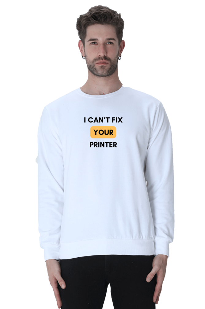 I Can't Fix Your Printer Sweatshirt | Cotysh