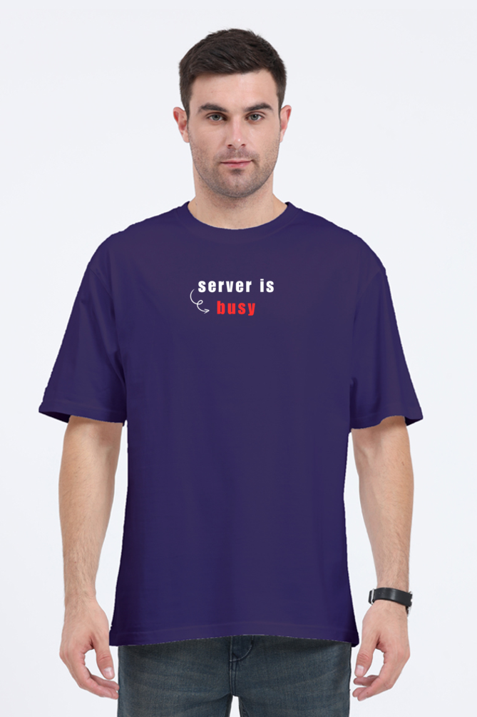 Server is Busy | Unisex Oversized Classic T-Shirt | Cotysh