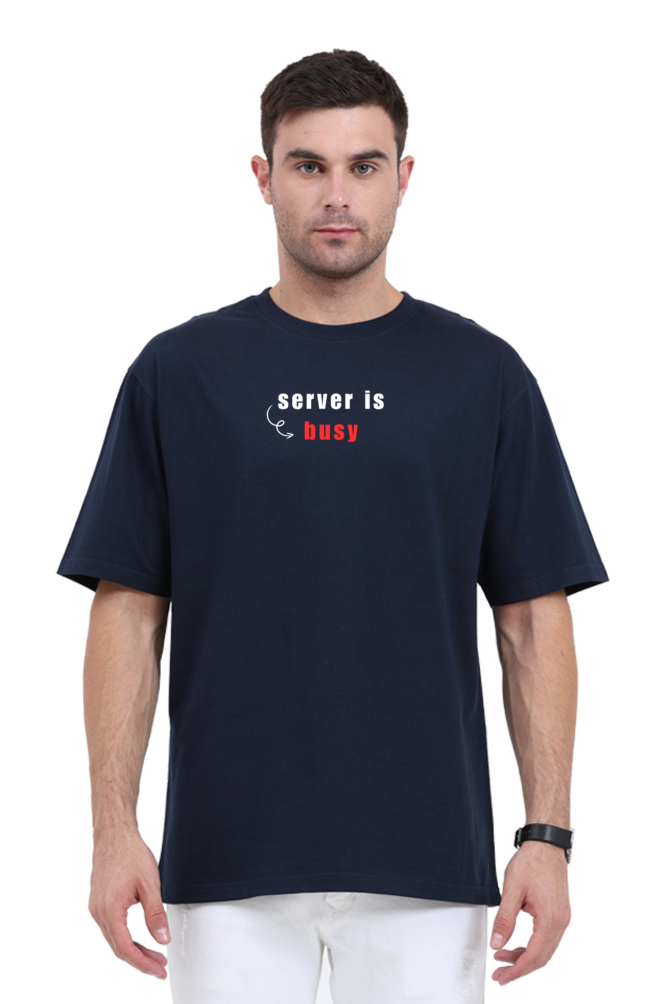 Server is Busy | Unisex Oversized Classic T-Shirt | Cotysh