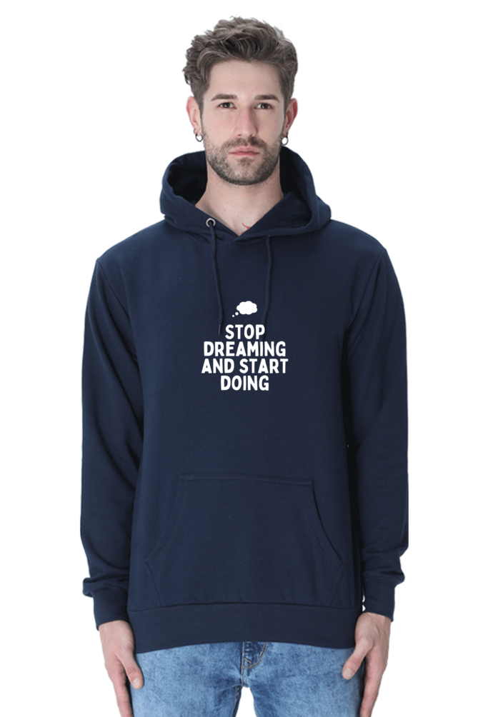Stop Dreaming and Start Doing Hooded Sweatshirt | Cotysh
