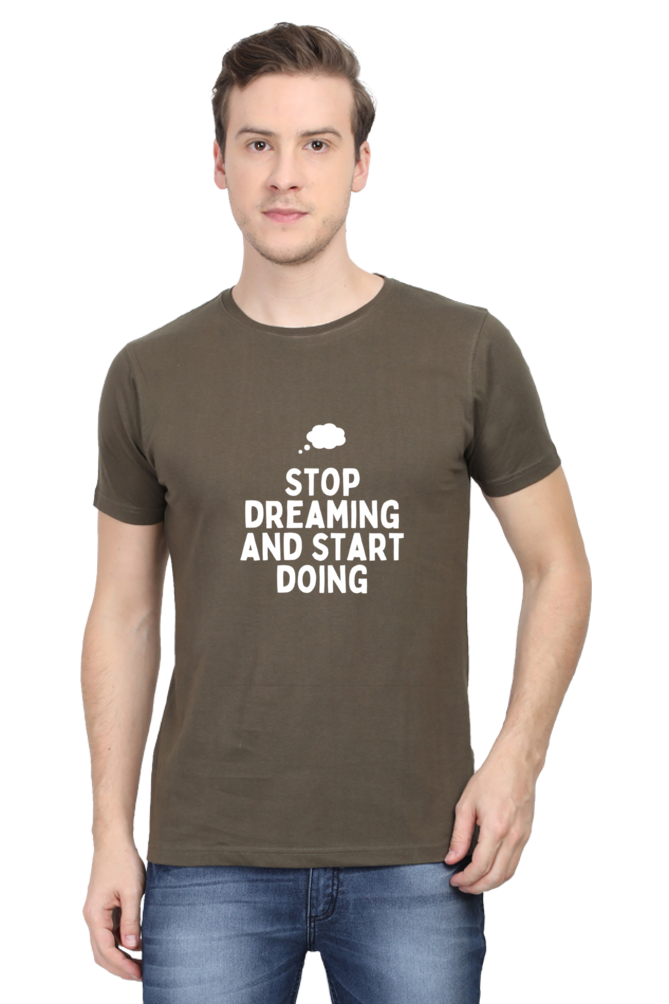 Stop Dreaming and Start Doing Round Neck T-Shirt | Cotysh