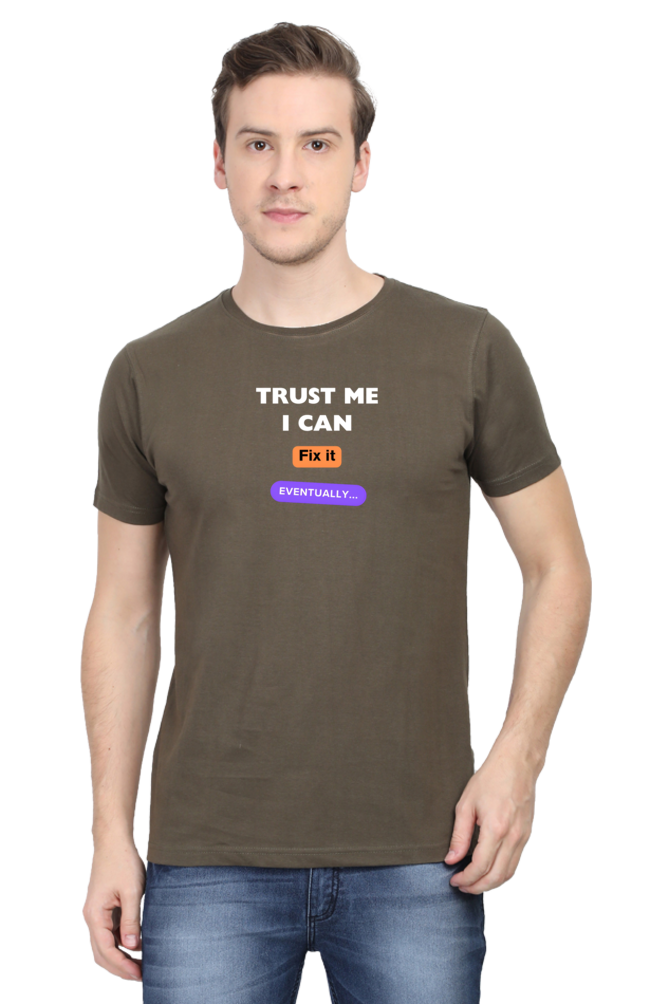 Trust Me, I Can Fix It - Round Neck Half Sleeve T-Shirt | Cotysh