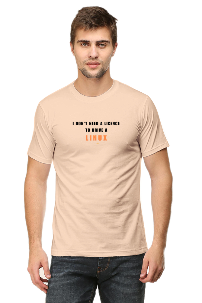 I Don't Need a License to Drive a Linux" Round Neck Half Sleeve T-Shirt