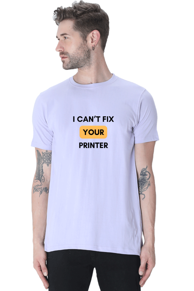 I Can't Fix Your Printer T-Shirt for techies and programmers - Cotysh