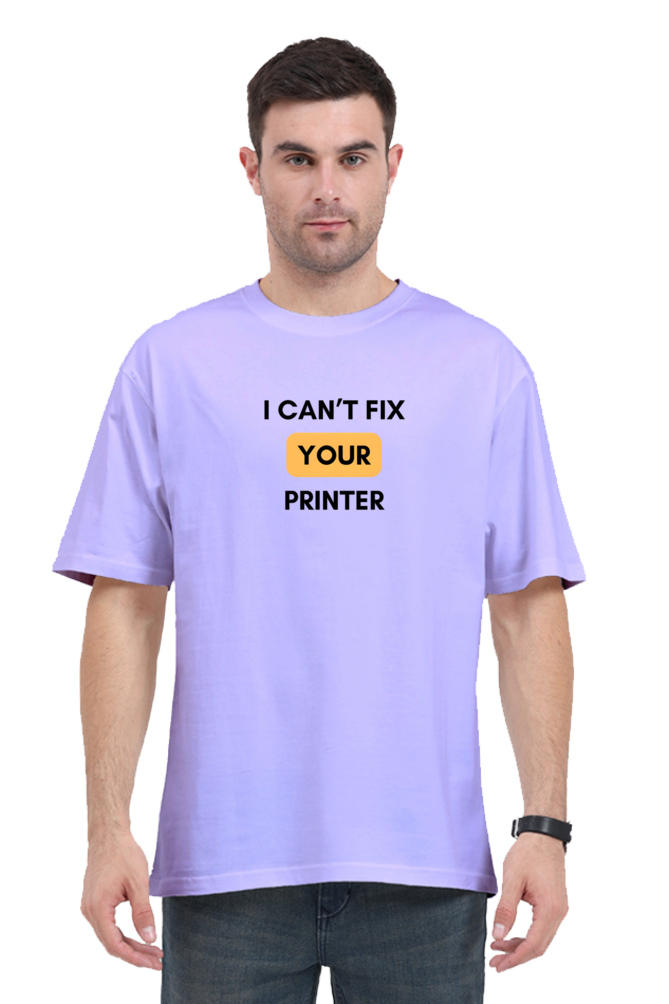 I Can't Fix Your Printer" Unisex Oversized Classic T-Shirt - Cotysh