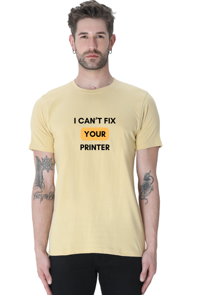 I Can't Fix Your Printer T-Shirt for techies and programmers - Cotysh