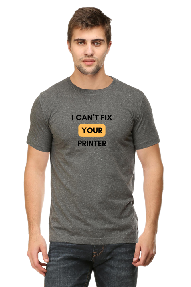 I Can't Fix Your Printer T-Shirt for techies and programmers - Cotysh