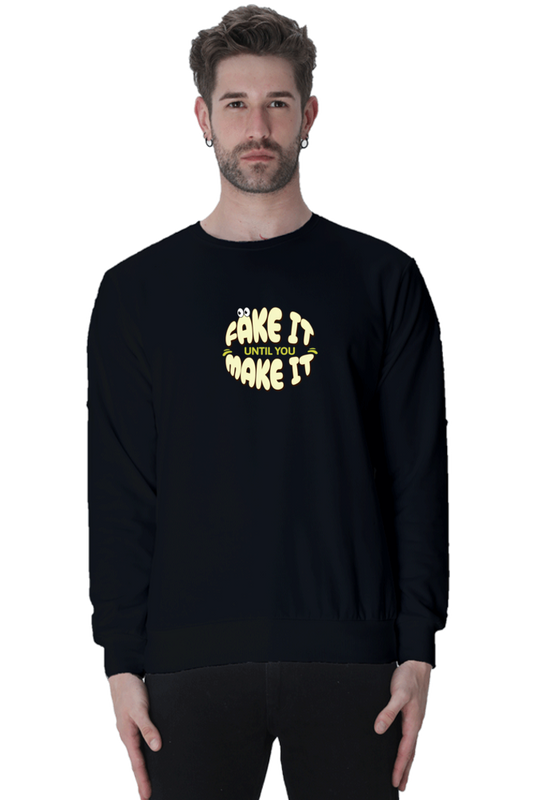 Premium Sweatshirt with "Fake It Until You Make It" Logo