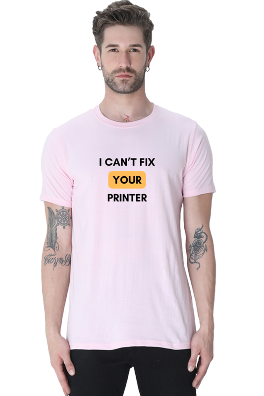 I Can't Fix Your Printer T-Shirt for techies and programmers - Cotysh